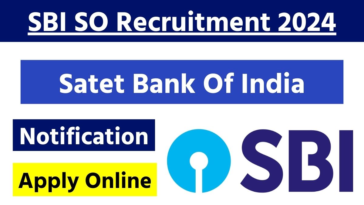 Read more about the article ✅ SBI SO Recruitment 2024 for 1511 Posts 👉 Last Date : 04-10-2024