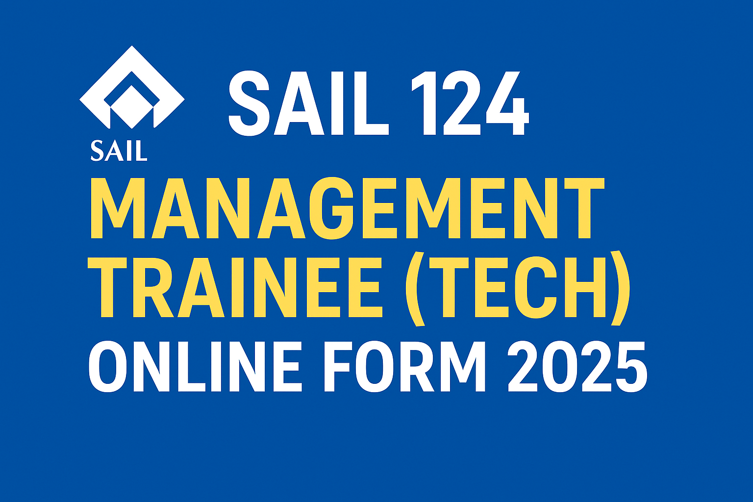 Read more about the article SAIL 124 Management Trainee (Tech) Online Form 2025